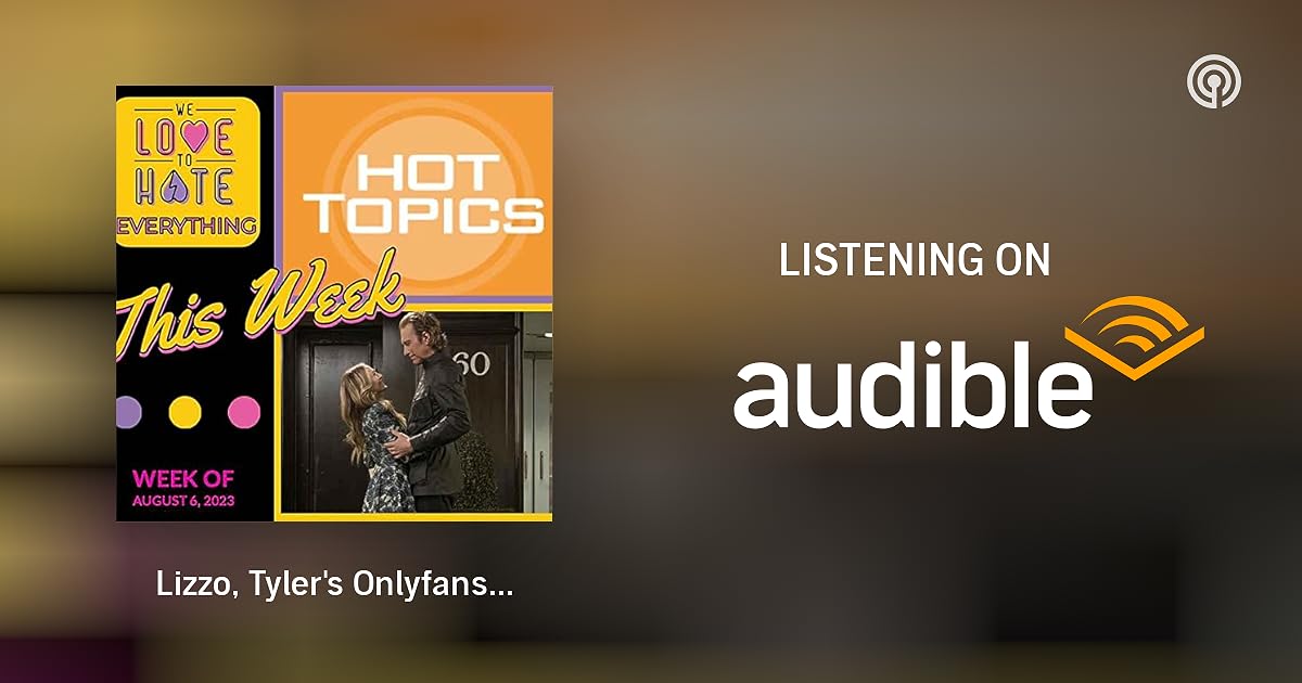 Lizzo, Tyler's Onlyfans account, Twisted Metal, Sister Wives gossip Lizzo, Tyler's Onlyfans account, Twisted Metal, Sister Wives gossip